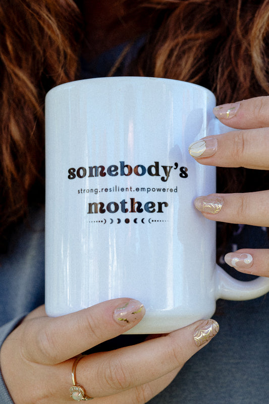 Somebody's Mother Affirmation Mug